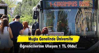 Muğla Genelinde Üniversite Öğrencilerine Ulaşım 1 TL Oldu!