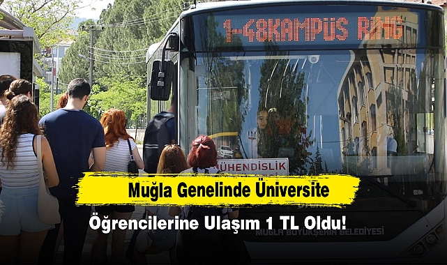 Muğla Genelinde Üniversite Öğrencilerine Ulaşım 1 TL Oldu!
