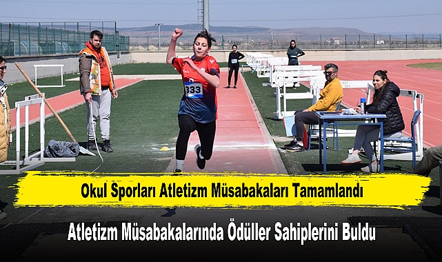 Okul Sporları Atletizm Müsabakaları Tamamlandı