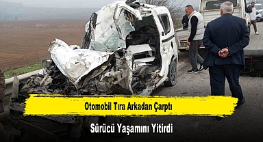 Otomobil Tıra Arkadan Çarptı, Sürücü Yaşamını Yitirdi