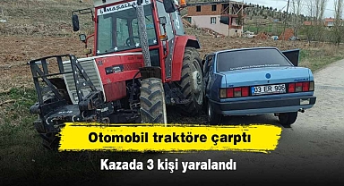Otomobil traktöre çarptı: Kazada 3 kişi yaralandı