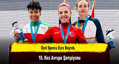 Özel Sporcu Esra Bayrak, 10. Kez Avrupa Şampiyonu
