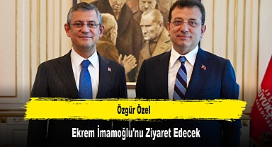 Özgür Özel, Ekrem İmamoğlu'nu Ziyaret Edecek