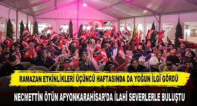 RAMAZAN ETKİNLİKLERİ ÜÇÜNCÜ HAFTASINDA DA YOĞUN İLGİ GÖRDÜ