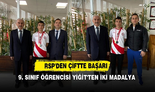 RSP'den Çiftte Başarı: 9. Sınıf Öğrencisi Yiğit'ten İki Madalya