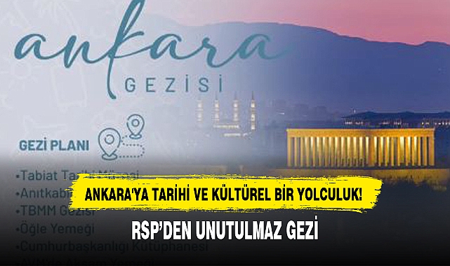 RSP’DEN UNUTULMAZ GEZİ