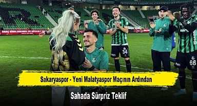 Sakaryaspor - Yeni Malatyaspor Maçının Ardından Sahada Sürpriz Teklif