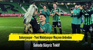 Sakaryaspor - Yeni Malatyaspor Maçının Ardından Sahada Sürpriz Teklif