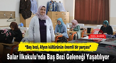 Salar İlkokulu'nda Baş Bezi Geleneği Yaşatılıyor