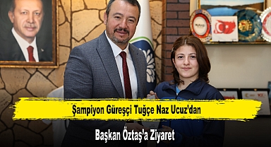 Şampiyon Güreşçi Tuğçe Naz Ucuz’dan Başkan Öztaş’a Ziyaret