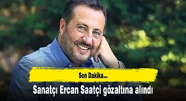 Sanatçı Ercan Saatçi gözaltına alındı
