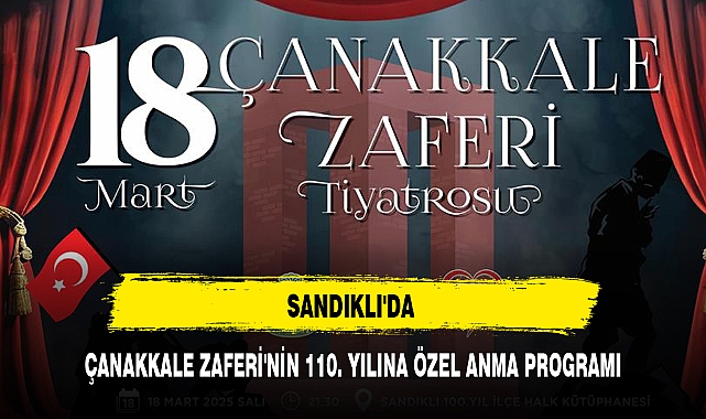 SANDIKLI'DA ÇANAKKALE ZAFERİ'NİN 110. YILINA ÖZEL ANMA PROGRAMI