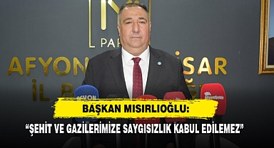 “ŞEHİT VE GAZİLERİMİZE SAYGISIZLIK KABUL EDİLEMEZ”