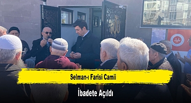 Selman-ı Farisi Camii İbadete Açıldı