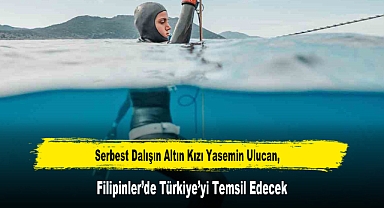 Serbest Dalışın Altın Kızı Yasemin Ulucan, Filipinler’de Türkiye’yi Temsil Edecek