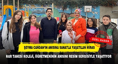 ŞEYMA CANDAN'IN ANISINA SANATLA YAŞATILAN MİRAS!  NAR TANESİ KOLEJİ, ÖĞRETMENİNİN ANISINI RESİM SERGİSİYLE YAŞATIYOR