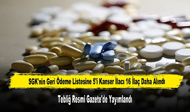 SGK'nin Geri Ödeme Listesine 5'i Kanser İlacı 16 İlaç Daha Alındı