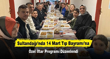 Sultandağı’nda 14 Mart Tıp Bayramı’na Özel İftar Programı Düzenlendi