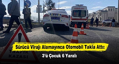 Sürücü Virajı Alamayınca Otomobil Takla Attı: 3’ü Çocuk 6 Yaralı