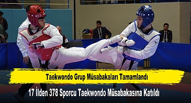Taekwondo Grup Müsabakaları Tamamlandı