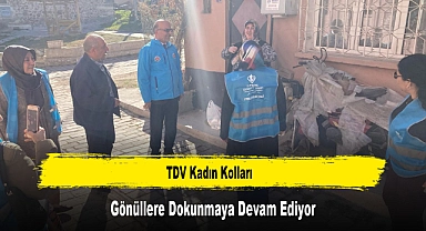TDV Kadın Kolları, Gönüllere Dokunmaya Devam Ediyor
