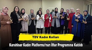 TDV Kadın Kolları, Karahisar Kadın Platformu’nun İftar Programına Katıldı