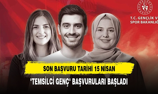 "TEMSİLCİ GENÇ" BAŞVURULARI BAŞLADI