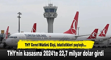 THY'nin kasasına 2024'te 22,7 milyar dolar girdi