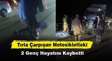 Tırla Çarpışan Motosikletteki 2 Genç Hayatını Kaybetti