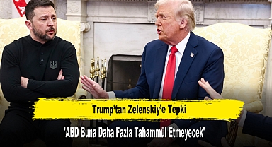 Trump’tan Zelenskiy’e Tepki: Kameralar önünde tartışmışlardı