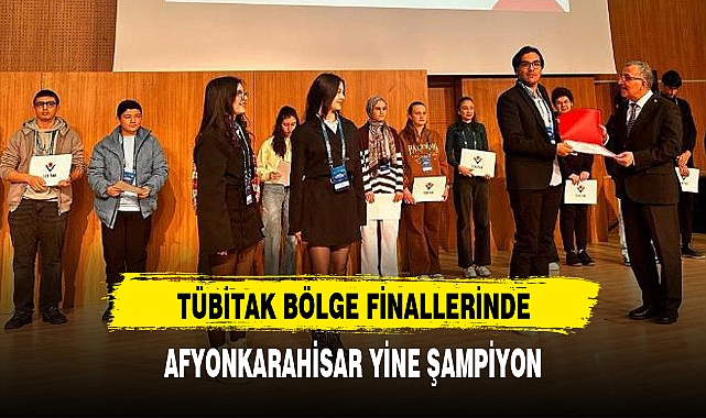 TÜBİTAK BÖLGE FİNALLERİNDE, AFYONKARAHİSAR YİNE ŞAMPİYON