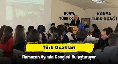 Türk Ocakları, Ramazan Ayında Gençleri Buluşturuyor