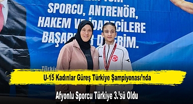 U-15 Kadınlar Güreş Türkiye Şampiyonası’nda Afyonlu Sporcu Türkiye 3.’sü Oldu