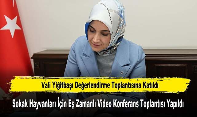Vali Yiğitbaşı Değerlendirme Toplantısına Katıldı
