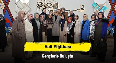 Vali Yiğitbaşı, gençlerle buluştu