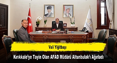 Vali Yiğitbaşı, Kırıkkale’ye Tayin Olan AFAD Müdürü Altunbulak’ı Ağırladı