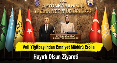 Vali Yiğitbaşı’ndan Emniyet Müdürü Erol’a Hayırlı Olsun Ziyareti