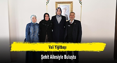 Vali Yiğitbaşı, Şehit Ailesiyle Buluştu