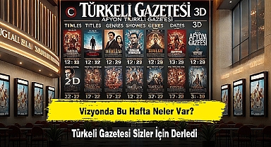 Vizyonda Bu Hafta Neler Var? Türkeli Gazetesi Sizler İçin Derledi