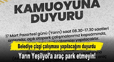 Yarın Yeşilyol’a araç park etmeyin