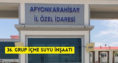 36. GRUP İÇME SUYU İNŞAATI