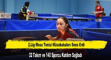 2.Lig Masa Tenisi Müsabakaları Sona Erdi