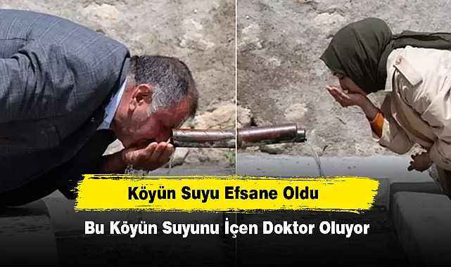 Köyün Suyu Efsane Oldu: Bu Köyün Suyunu İçen Doktor Oluyor