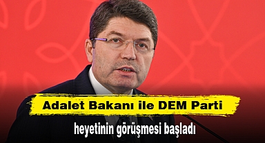 Adalet Bakanı ile DEM Parti heyetinin görüşmesi başladı