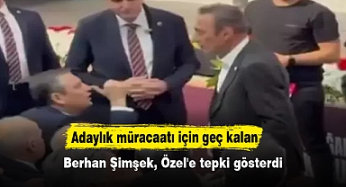 Adaylık müracaatı için geç kalan Berhan Şimşek, Özel'e tepki gösterdi