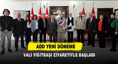 ADD Yeni Döneme Vali Yiğitbaşı Ziyaretiyle Başladı