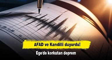 AFAD ve Kandilli duyurdu! Ege'de korkutan deprem