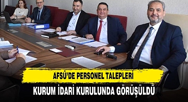 AFSÜ'de Personel Talepleri Kurum İdari Kurulunda Görüşüldü