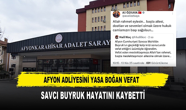 AFYON ADLİYESİNİ YASA BOĞAN VEFAT SAVCI BUYRUK HAYATINI KAYBETTİ