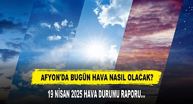 Afyon'da Bugün Hava Nasıl Olacak?